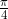 Rendered by QuickLaTeX.com \frac{\pi}{4}