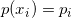 Rendered by QuickLaTeX.com p(x_i) = p_i