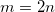 Rendered by QuickLaTeX.com m = 2n