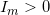 Rendered by QuickLaTeX.com I_m > 0