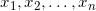Rendered by QuickLaTeX.com x_1,x_2,\ldots,x_n