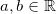 Rendered by QuickLaTeX.com a,b \in \mathbb{R}