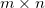 Rendered by QuickLaTeX.com m \times n
